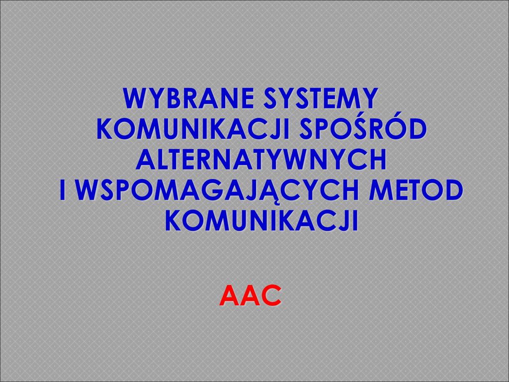 Komunikacja Alternatywna I Wspomagaj Ca Oznacza Wszelkie Dzia Ania